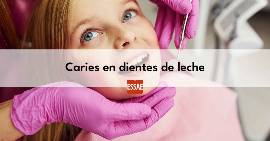 Caries En Dientes De Leche 🦷 [Guía 2024] - ESSAE Formación