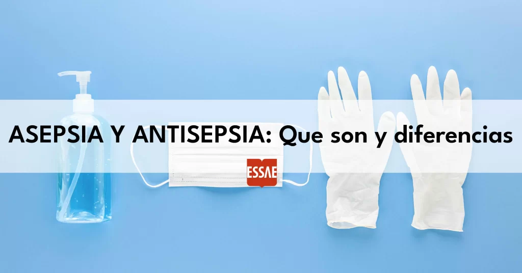 ASEPSIA Y ANTISEPSIA ¿Qué son? ¿En qué se diferencian?